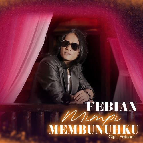 Febian - Mimpi Membunuhku