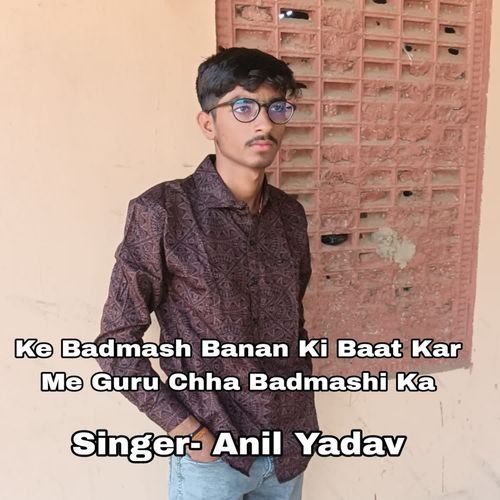 Ke Badmash Banan Ki Baat Kar Me Guru Chha Badmashi Ka