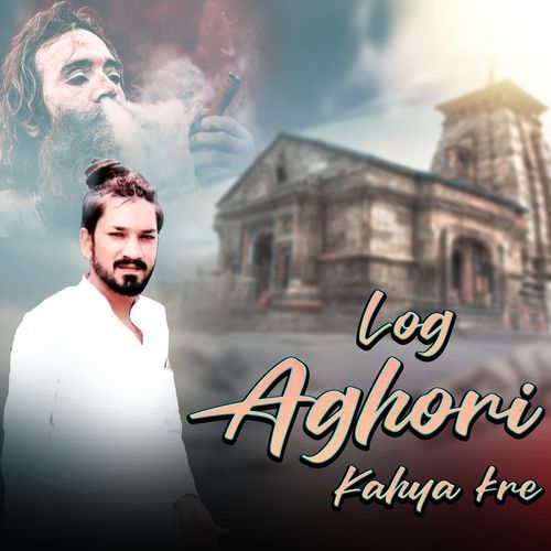 Log Aghori Kahya Kre