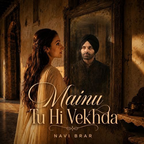 Mainu Tu Hi Vekhda