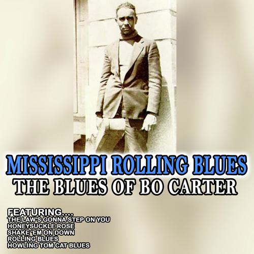 Mississippi Rolling Blues - The Blues of Bo Carter