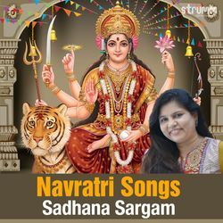 Navratri Songs by Sadhana Sargam