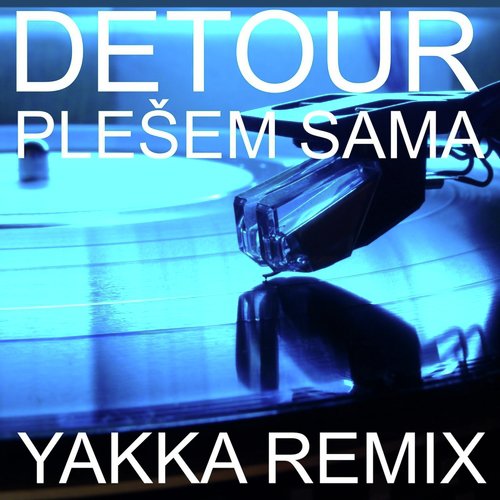 Plešem Sama (Yakka Remix)