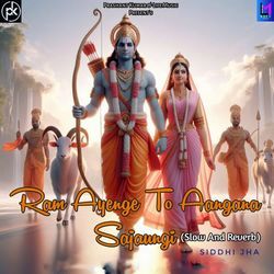 Ram Ayenge To Aangana Sajaungi (Slow And Reverb)-GB8CYC16emQ