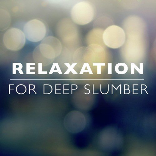 Relaxation for Deep Slumber