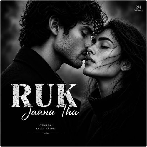 Ruk Jaana Tha