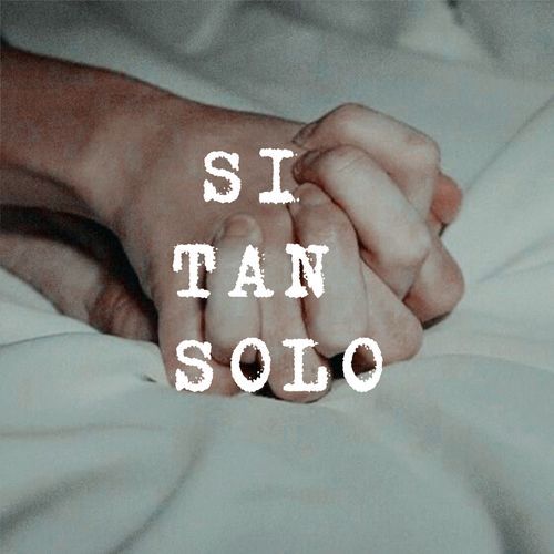 Si Tan Solo cover art