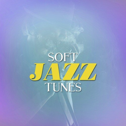 Soft Jazz Tunes