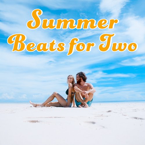 Summer Beats for Two – Sexy Chill 69, Bedroom Beats, Summer Love, Ibiza Chill Out, Relaxation