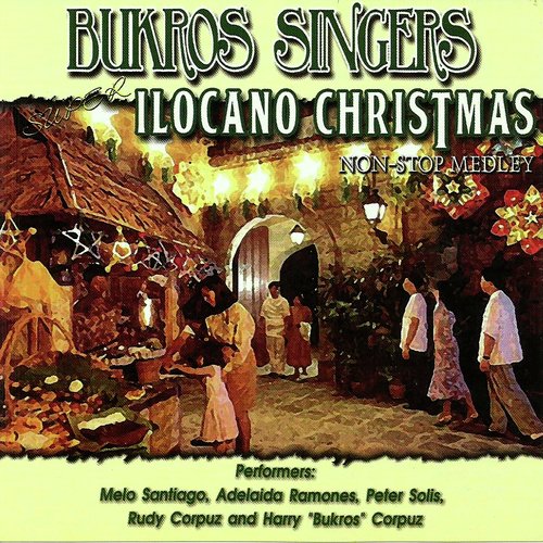 Super Ilocano Christmas Medley, Pt. 1: Birhen Maria / Naraniag A Para-angan / Lam-ek Ti Paskua / Aguinaldo / Melchor / Gaspar Ken Baltazar / Bugbogtong / Agragsak Ka Itan Lubong cover art
