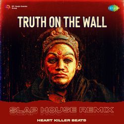 Truth On The Wall - Slap House Remix-BBgmVT5WX3E