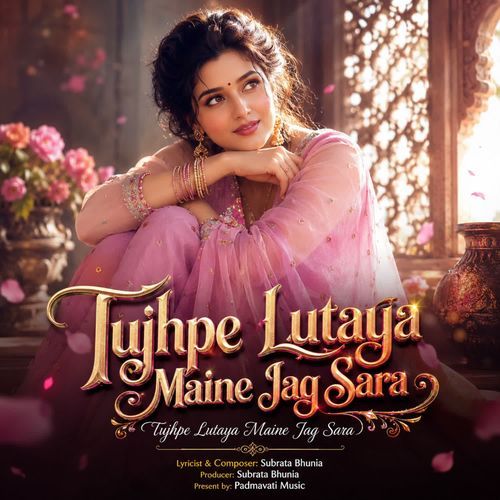 Tujhpe Lutaya Maine Jag Sara
