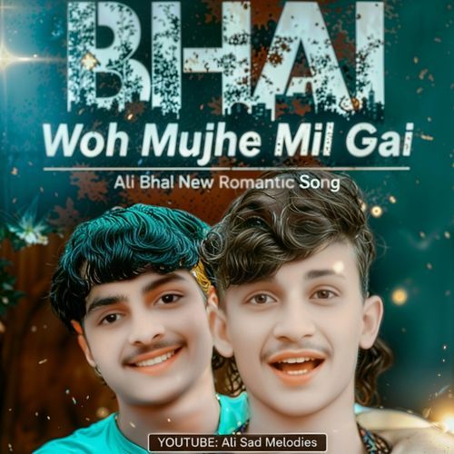 bhai mujhe woh mil ga