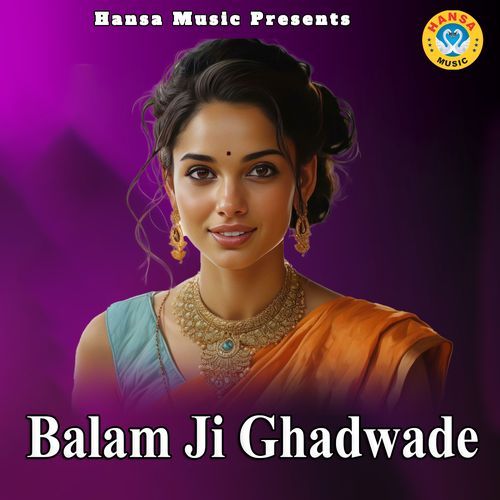 Balam Ji Ghadwade