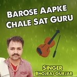 Barose Aapke Chale Sat Guru