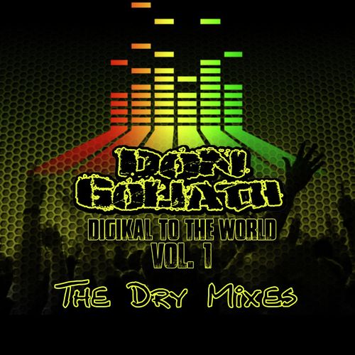 Digikal to the World, Vol. 1 (The Dry Mixes)