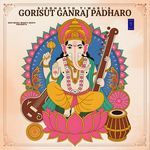 Gorisut Ganraj Padharo