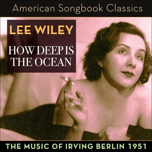 How Deep Is the Ocean (The Music of Irving Berlin - Original Album 1951)