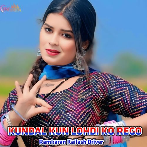 KUNDAL KUN LOHDI KO REGO
