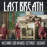 Last Breath (feat. Mastamind, Lord Infamous & Cutthroat)