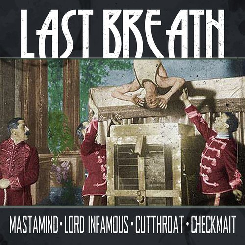 Last Breath (feat. Mastamind, Lord Infamous & Cutthroat)