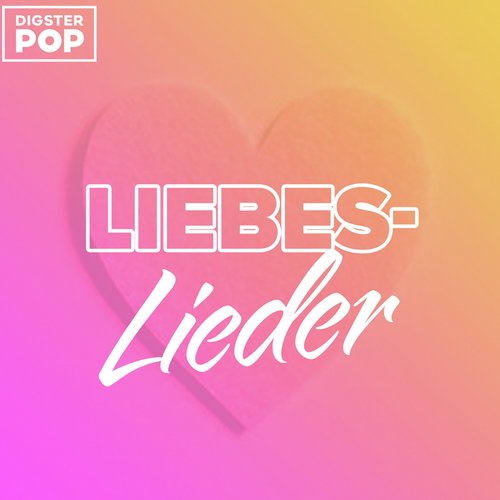 Liebeslieder 2023 by Digster Pop