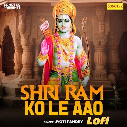 Shri Ram Ko Le Aao Lofi