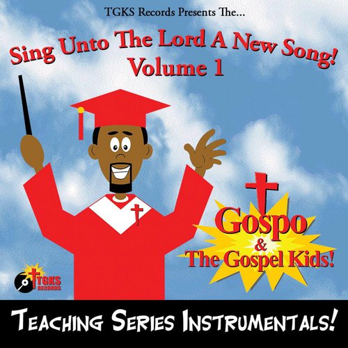 Sing Unto the Lord A New Song, Vol. 1. Teaching Series Instrumentals