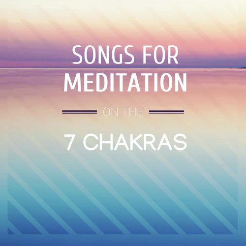 Songs for Meditation on the 7 Chakras - Monks Chanting Om, Mantra for Deep Relaxation