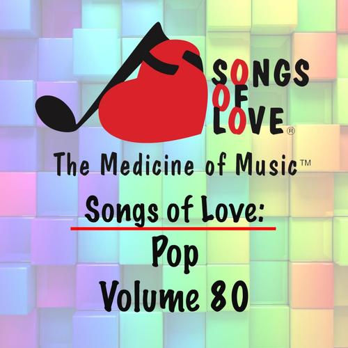 Songs of Love: Pop, Vol. 80