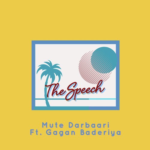 The Speech (feat. Gagan Baderiya)