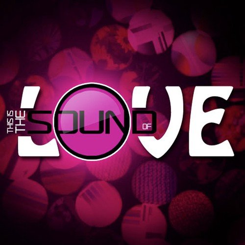 This Is The Sound Of...Love