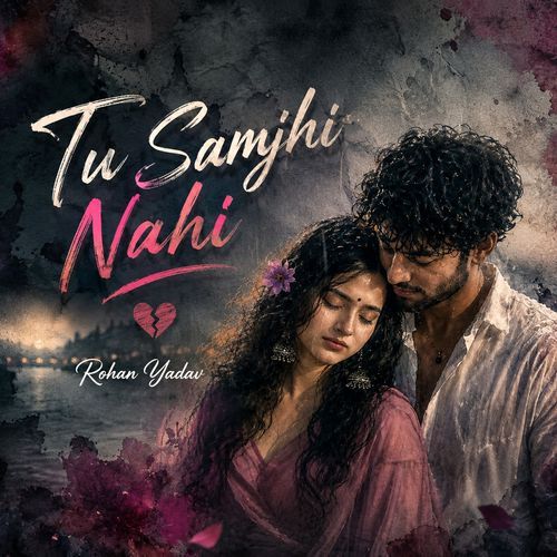 Tu Samjhi Nahi