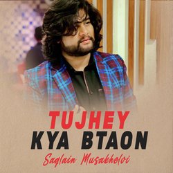 Tujhey Kya Btaon-CgJdfz9ZVno