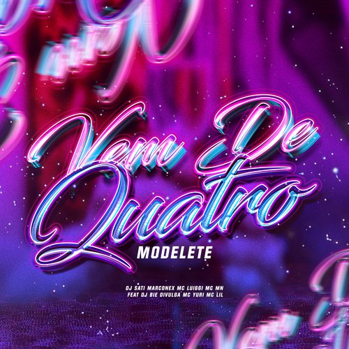 Vem de Quatro Modelete (feat. DJ Biel Divulga, MC Yuri & MC Lil) cover art