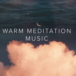 Warm Meditation Music
