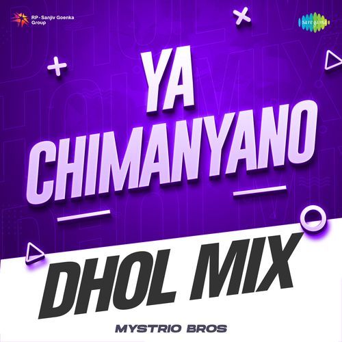 Ya Chimanyano - Dhol Mix