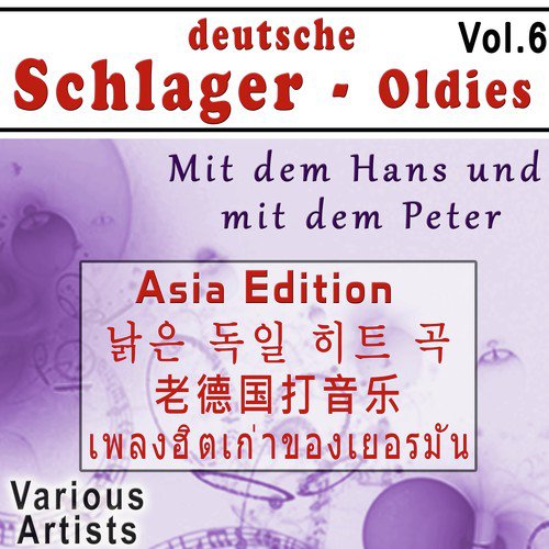 deutsche Schlager - Oldies, Vol.6 - Asia Edition: Mit dem Hans und mit dem Peter