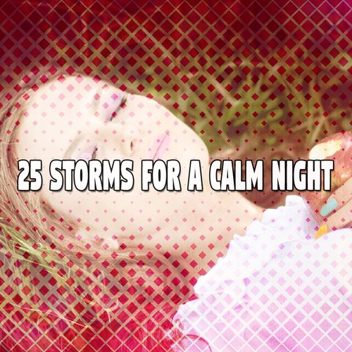 25 Storms For A Calm Night