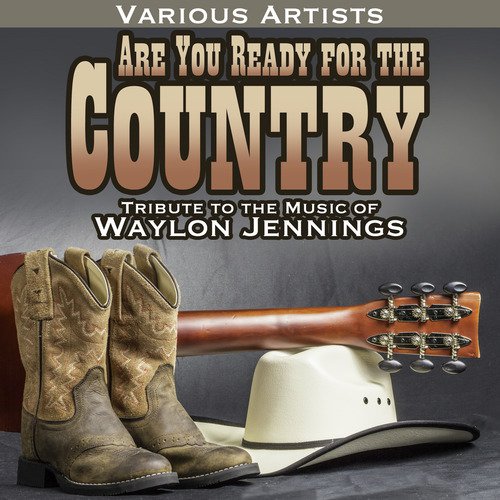 Are You Ready for the Country-Tribute to the Music of Waylon Jennings