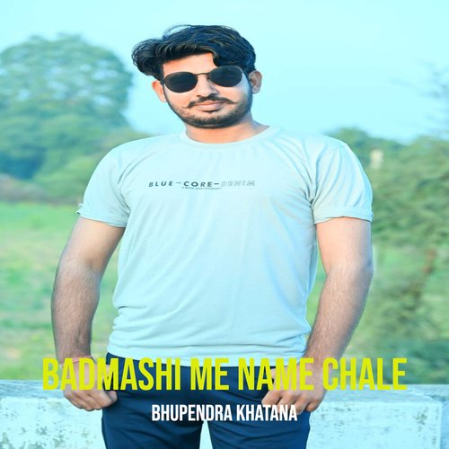 Badmashi Me Name Chale