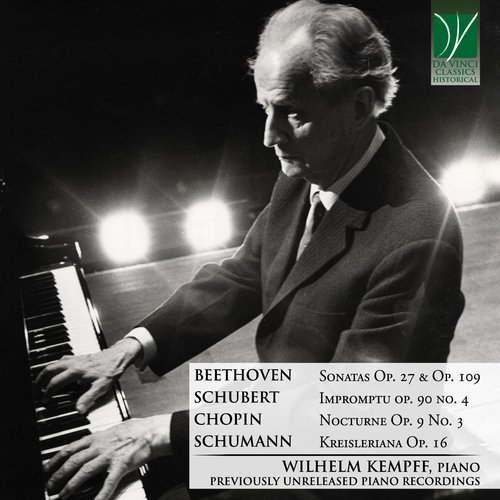 Beethoven: Op.27 & Op.109 - Chopin: Nocturne Op.9 No.3 - Schubert: Impromptu Op.90 No.4 - Schumann: Kreisleriana, Op.16 (Previously Unreleased Piano Recordings)