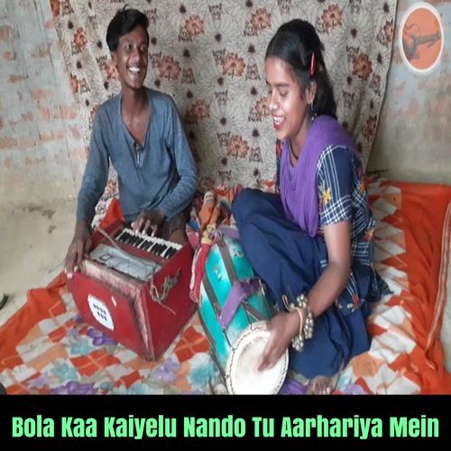 Bola Kaa Kaiyelu Nando Tu Aarhariya Mein