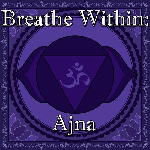 Breathe Within: Ajna