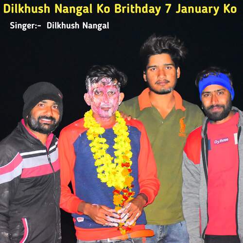 Dilkhush Nangal Ko Brithday 7 January Ko cover art