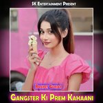 Gangster Ki Prem Kahaani