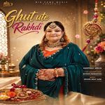 Ghut Ute Rakhdi