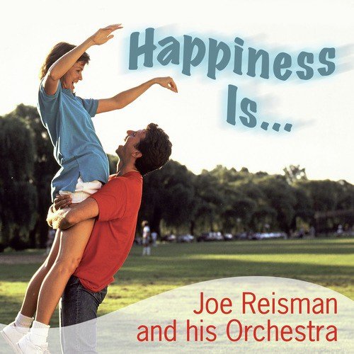 Happiness Is… - Joe Reisman and His Orchestra