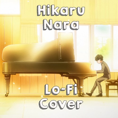 Hikaru Nara LoFi Cover (from Your Lie In April)