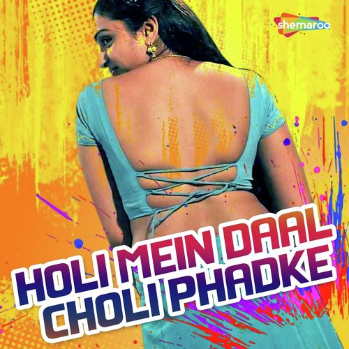 Holi Mein Daal Choli